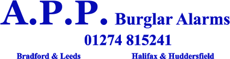 A.P.P.   Burglar Alarms 01274 815241 Bradford & Leeds Halifax & Huddersfield