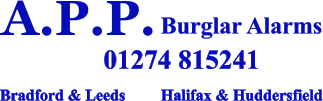 A.P.P.   Burglar Alarms Halifax & Huddersfield Bradford & Leeds 01274 815241